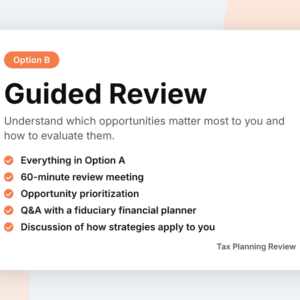 Guided Review: everything in Essential plus a 60-minute meeting with a fiduciary financial planner